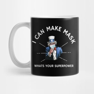 I Can Make Masks Whats Your Superpower, funny Uncle Sam quilter quarantined gift Mug